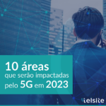 Áreas impactadas pelo 5G em 2023