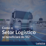 Setor logístico e o 5G