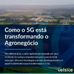 5G transformando o agronegócio